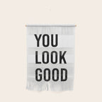 You look good  Wall Hanging Gallery Image 1