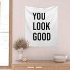 You look good  Wall Tapestry Gallery Image 2