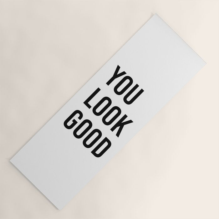 You look good  Yoga Mat Gallery Image 1