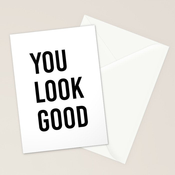 You look good  Stationery Card Gallery Image 2