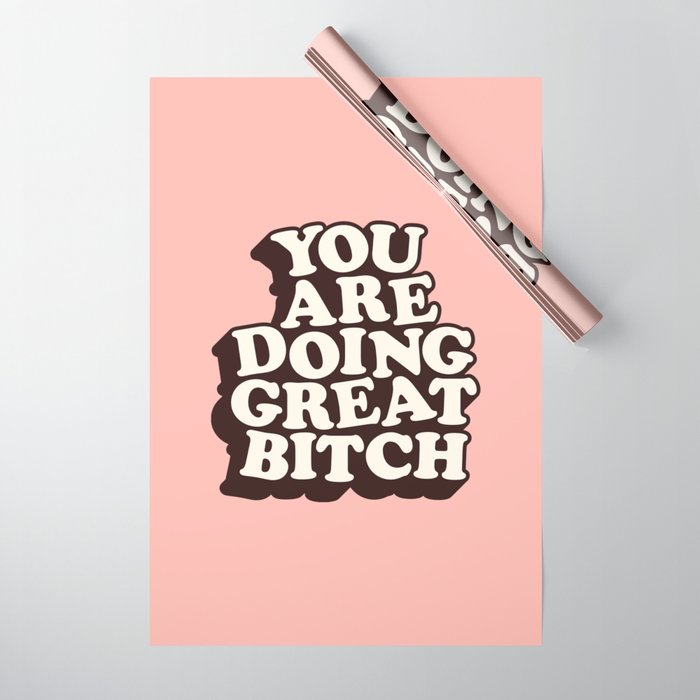 You Are Doing Great Bitch Wrapping Paper Gallery Image 1