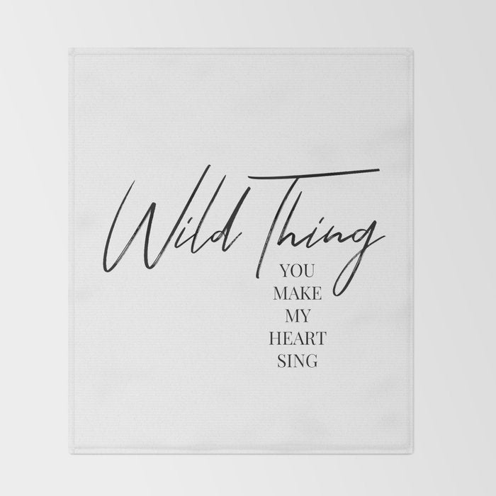 Wild thing, you make my heart sing Throw Blanket Gallery Image 2