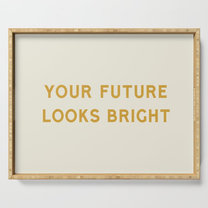 Your Future Looks Bright Serving Tray Gallery Image 1