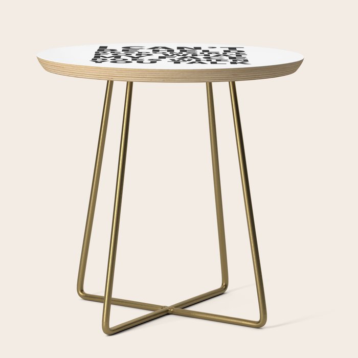 I Canât Be Held Responsible For What My Face Does When You Talk Side Table Gallery Image 1