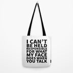 I Canât Be Held Responsible For What My Face Does When You Talk Tote Bag Gallery Image 2