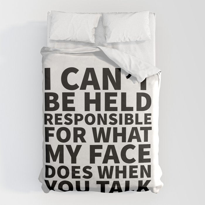 I Canât Be Held Responsible For What My Face Does When You Talk Duvet Cover Gallery Image 6