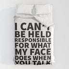 I Canât Be Held Responsible For What My Face Does When You Talk Duvet Cover Gallery Image 6