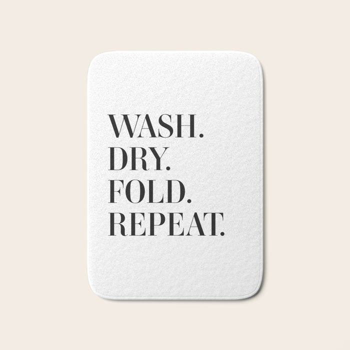 Wash. Dry. Fold. Repeat. Bath Mat Gallery Image 1