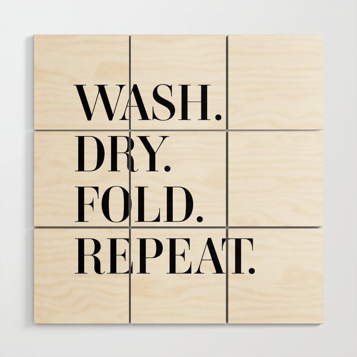 Wash. Dry. Fold. Repeat. Wood Wall Art Gallery Image 1