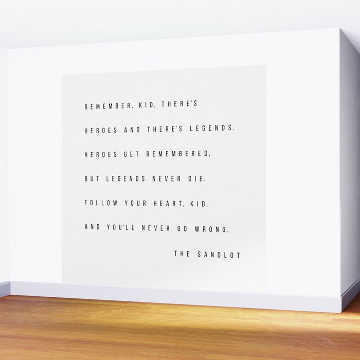 Remember, Kid, There's Heroes and There's Legends. Heroes Get Remembered... -The Sandlot Wall Mural Gallery Image 2