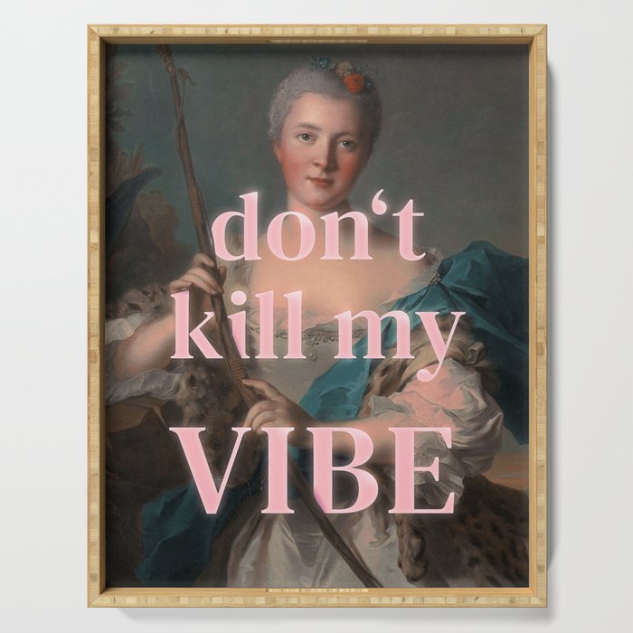 Don't Kill My Vibe Serving Tray Gallery Image 1