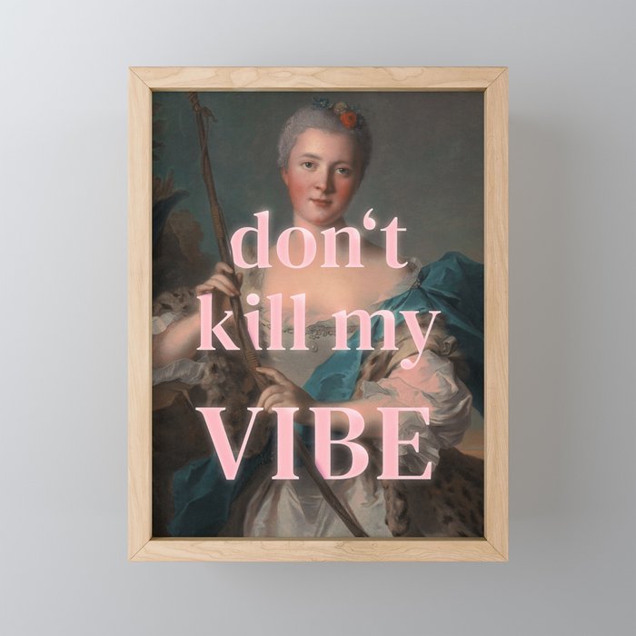 Don't Kill My Vibe Mini Art Print Gallery Image 1