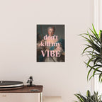 Don't Kill My Vibe Poster Gallery Image 2