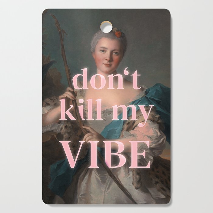 Don't Kill My Vibe Cutting Board Gallery Image 1