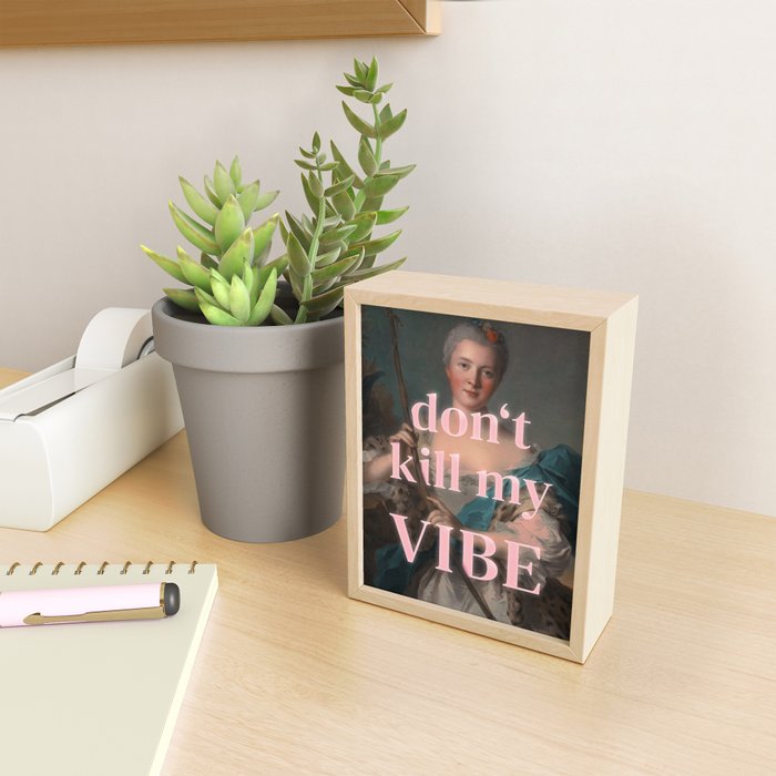 Don't Kill My Vibe Mini Art Print Gallery Image 2