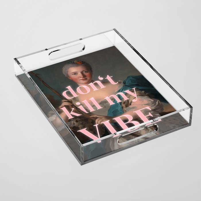 Don't Kill My Vibe Acrylic Tray Gallery Image 1