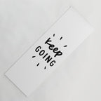 Keep Going positive black and white typography inspirational motivational home wall bedroom decor Yoga Mat Gallery Image 1