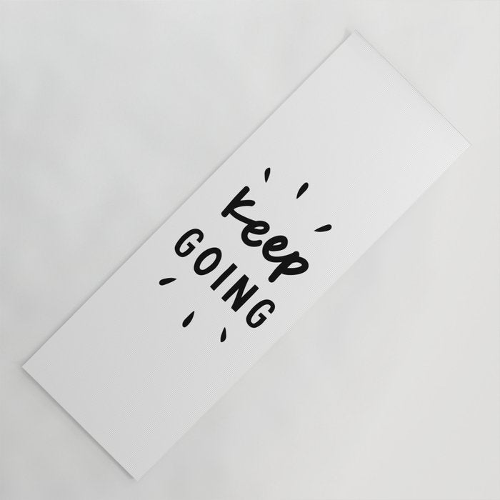 Keep Going positive black and white typography inspirational motivational home wall bedroom decor Yoga Mat Gallery Image 1