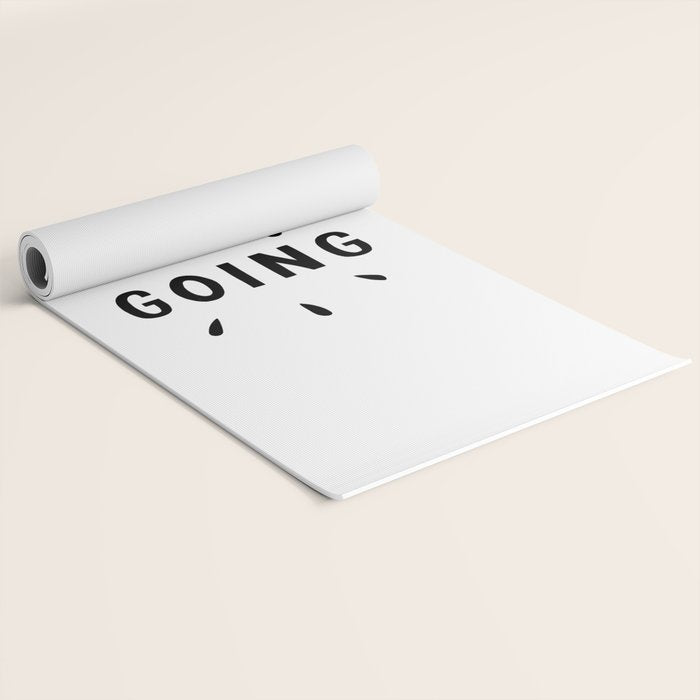 Keep Going positive black and white typography inspirational motivational home wall bedroom decor Yoga Mat Gallery Image 2