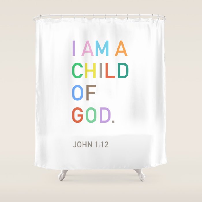 I Am A Child Of God, Bible Verse  Shower Curtain Gallery Image 1