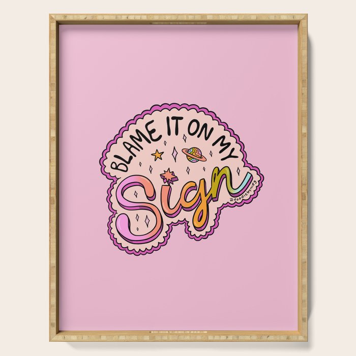 Blame It On My Sign Serving Tray Gallery Image 1
