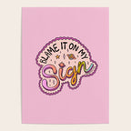 Blame It On My Sign Poster Gallery Image 4
