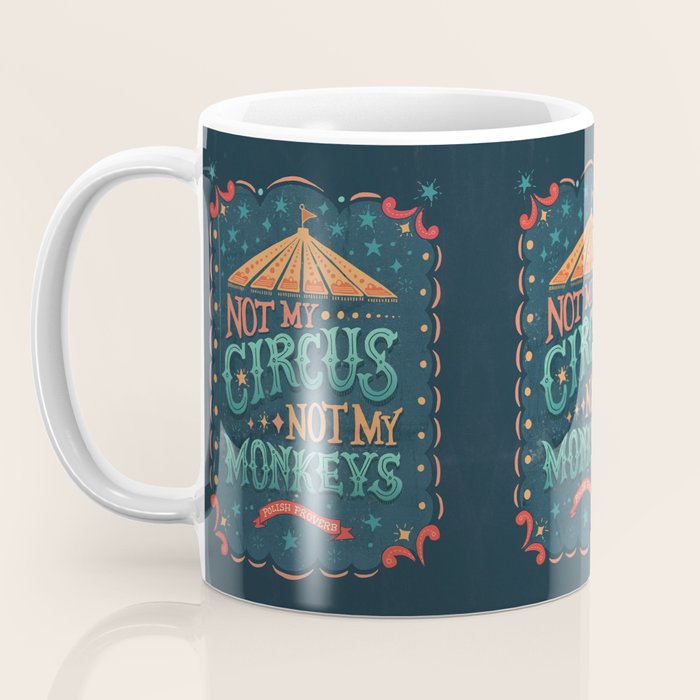 Not My Circus Not My Monkeys Coffee Mug Gallery Image 3