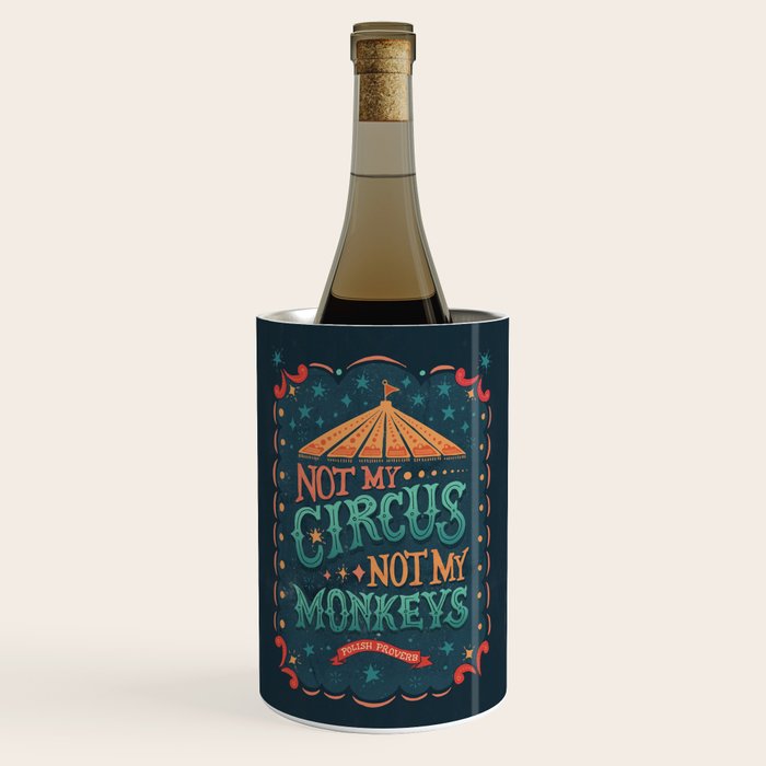 Not My Circus Not My Monkeys Wine Chiller Gallery Image 1