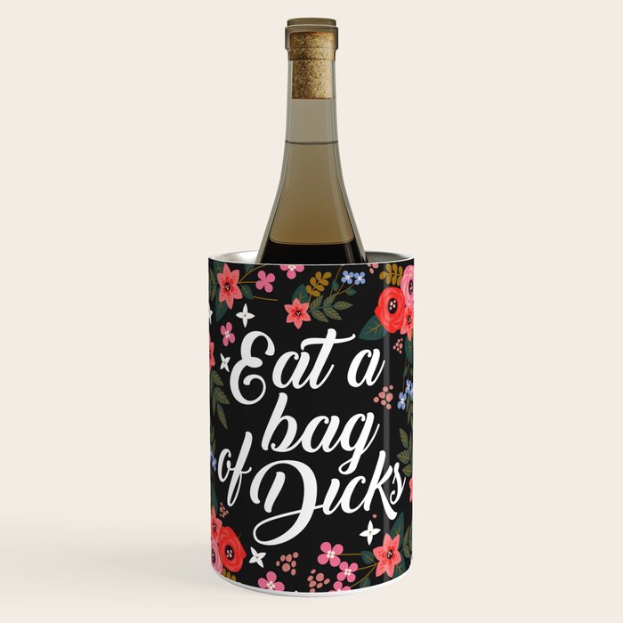 Eat A Bag Of Dicks, Funny Saying Wine Chiller Gallery Image 1