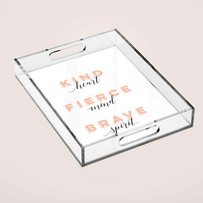 Girl Power - Kind Heart Fierce Mind Brave Spirit Acrylic Tray Gallery Image 1