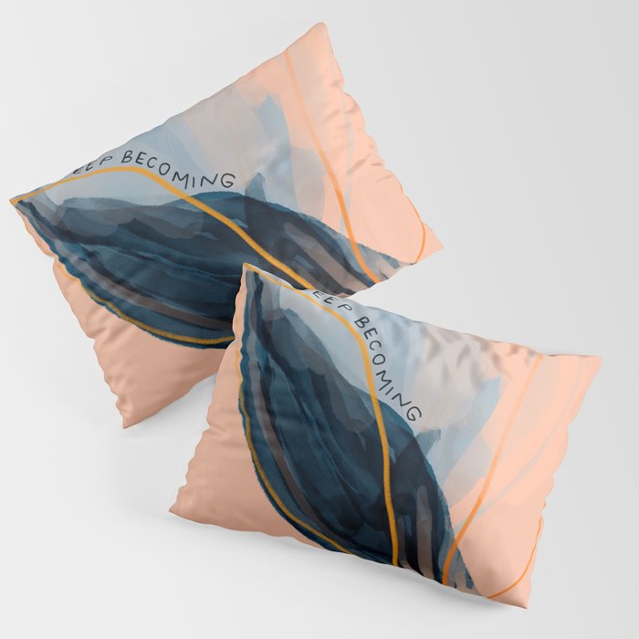 Keep Becoming Pillow Sham Gallery Image 3
