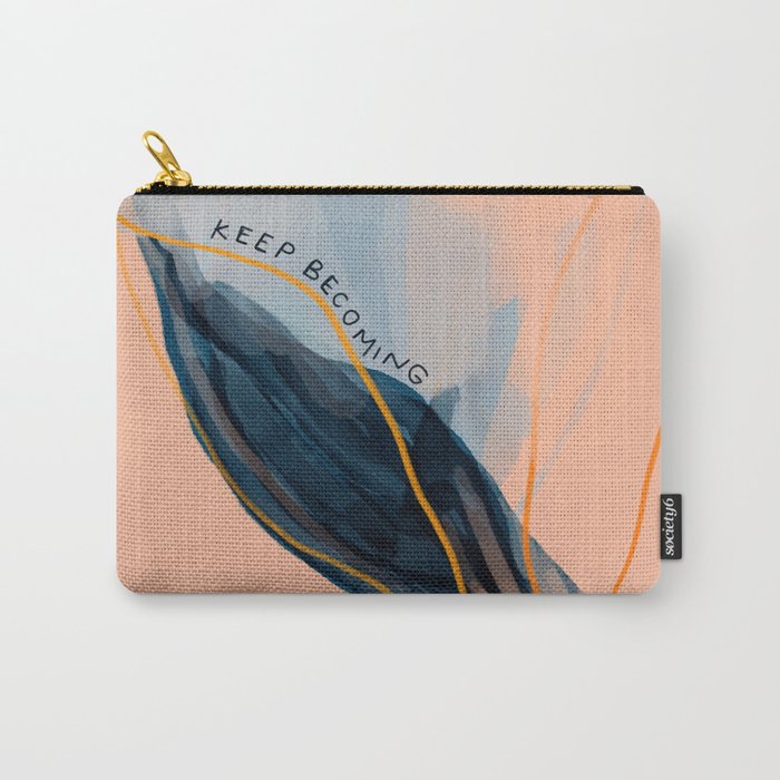 Keep Becoming Carry All Pouch Gallery Image 1