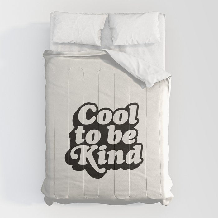Cool to Be Kind Comforter Gallery Image 1