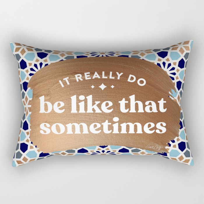 It Really Do Be Like That Sometimes â Blue & Rose Gold Rectangular Pillow Gallery Image 2