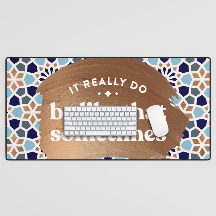 It Really Do Be Like That Sometimes â Blue & Rose Gold Desk Mat Gallery Image 1