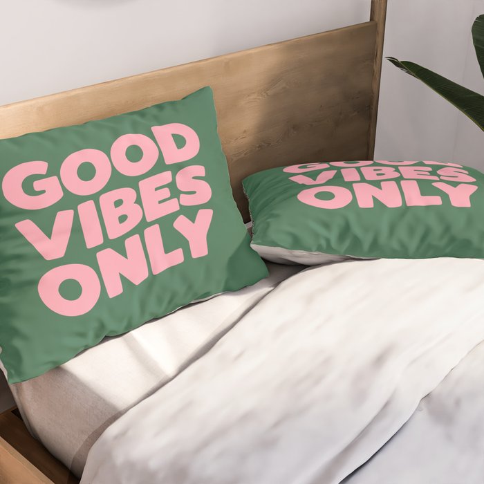 Good Vibes Only Pillow Sham Gallery Image 2