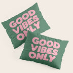 Good Vibes Only Pillow Sham Gallery Image 3