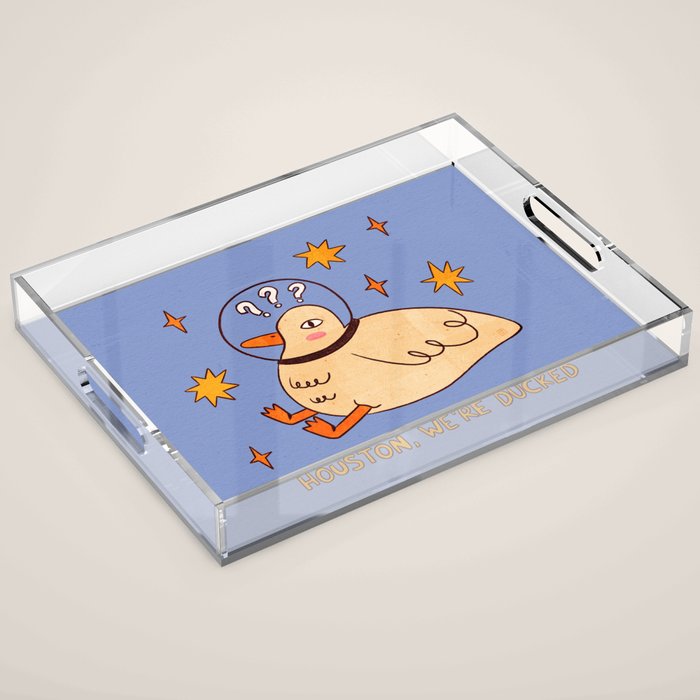 Houston, we're ducked Acrylic Tray Gallery Image 1