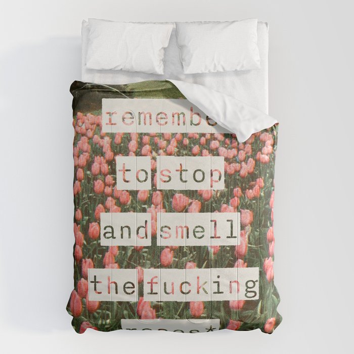 Remember to stop and smell the roses Comforter Gallery Image 6