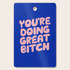 You're Doing Great Bitch Cutting Board Gallery Image 1