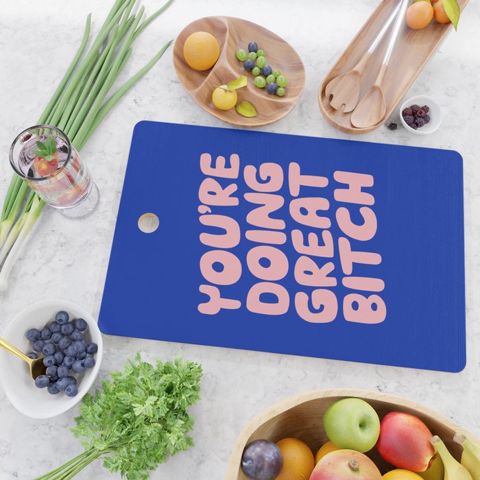 You're Doing Great Bitch Cutting Board Gallery Image 2