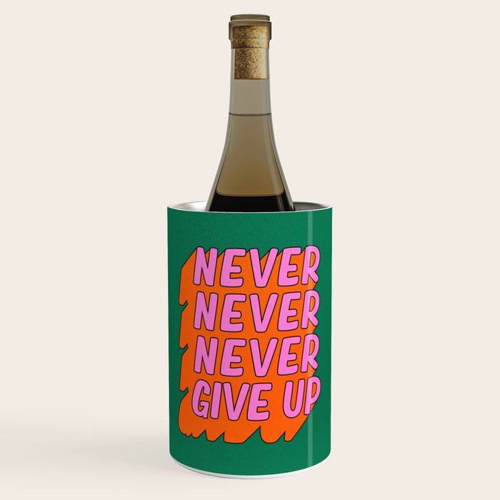Never, Never Give Up Wine Chiller Gallery Image 1