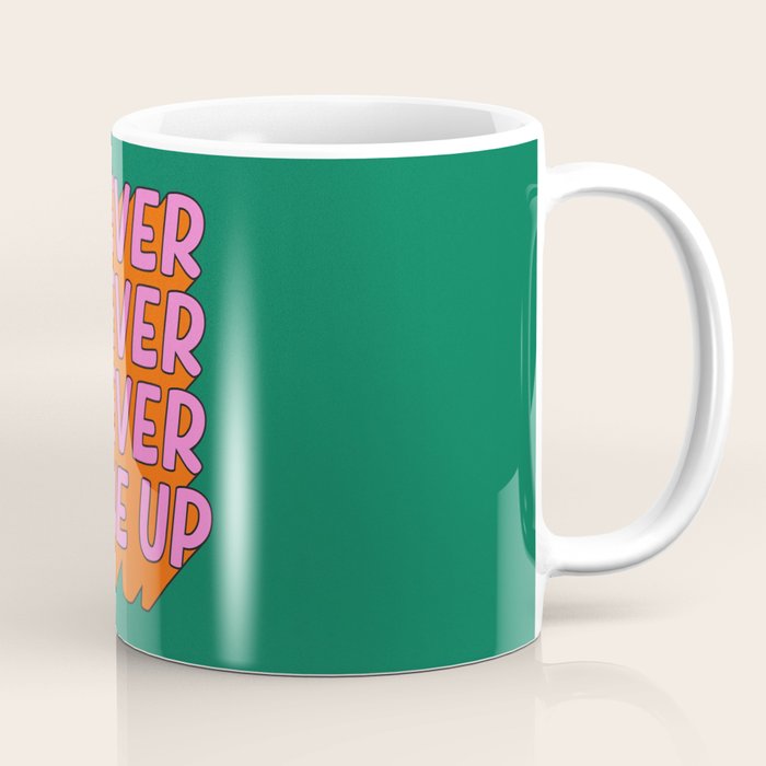 Never, Never Give Up Coffee Mug Gallery Image 1