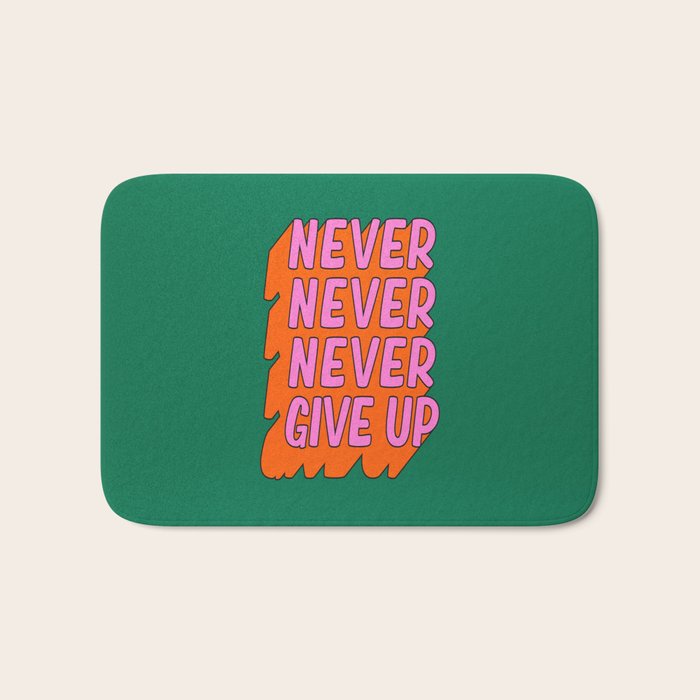Never, Never Give Up Bath Mat Gallery Image 1