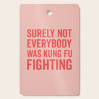 Surely Not Everybody Was Kung Fu Fighting, Funny Quote Cutting Board Gallery Image 1