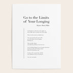 Go to the Limits of Your Longing by Rainer Maria Rilke Poster Gallery Image 4