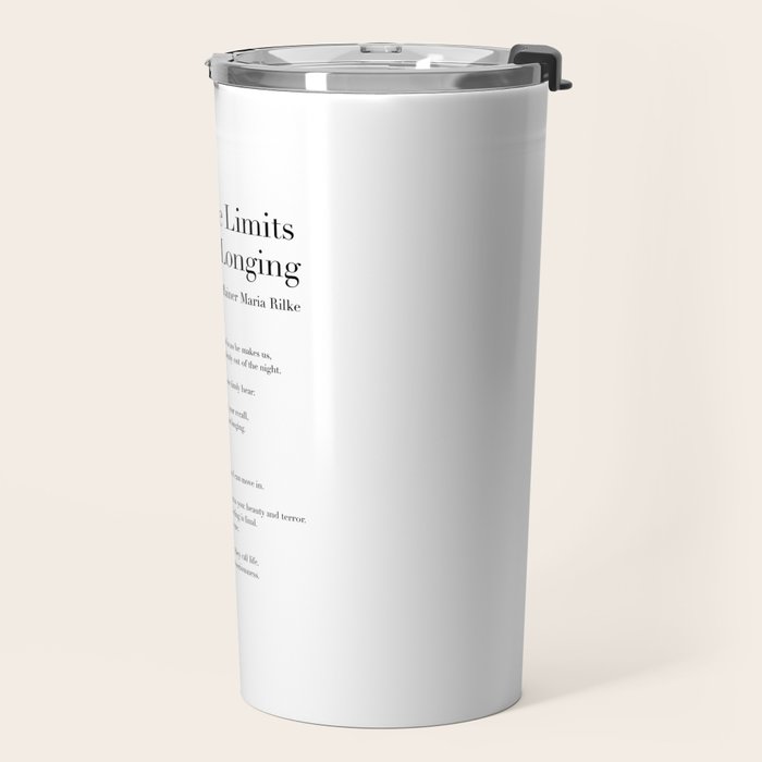 Go to the Limits of Your Longing by Rainer Maria Rilke Travel Mug Gallery Image 2