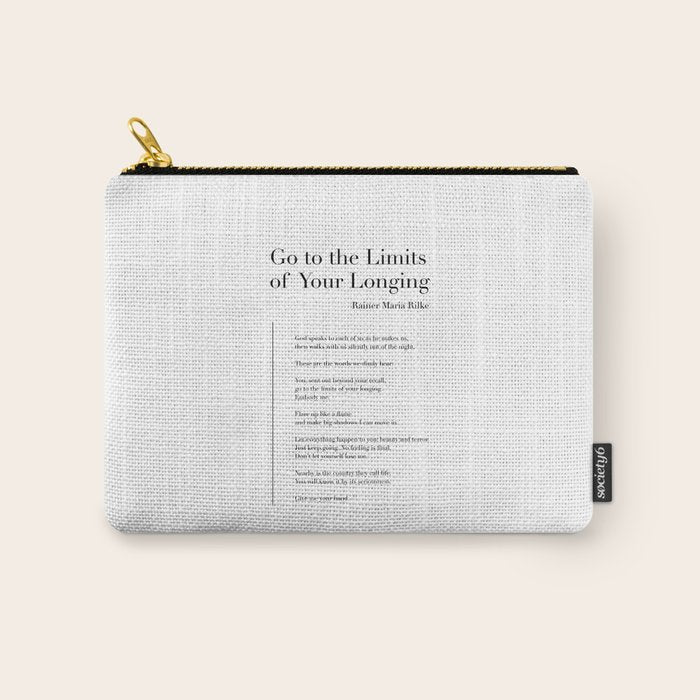 Go to the Limits of Your Longing by Rainer Maria Rilke Carry All Pouch Gallery Image 1
