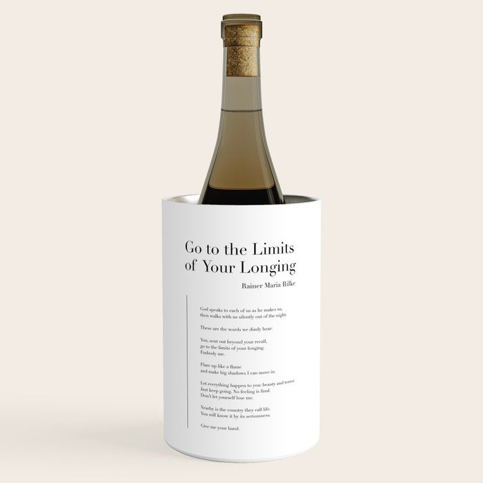 Go to the Limits of Your Longing by Rainer Maria Rilke Wine Chiller Gallery Image 1