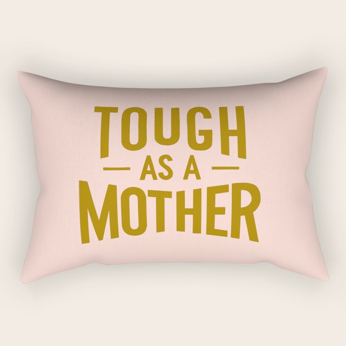 Tough as a Mother Rectangular Pillow Gallery Image 1